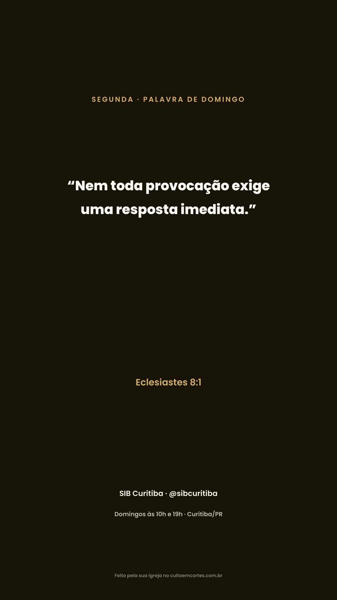 Monday card: “Nem toda provocação exige uma resposta imediata.” Eclesiastes 8:1